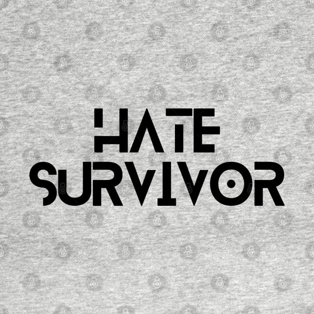 Hate survivor by Don’t Care Co